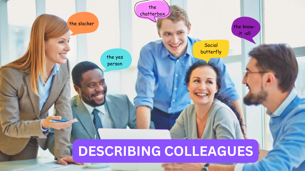 DESCRIBING COLLEAGUES/WORKMATES